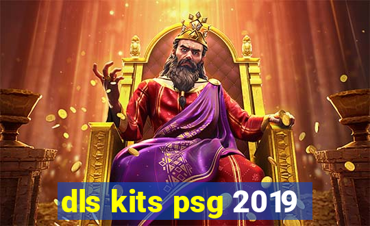dls kits psg 2019